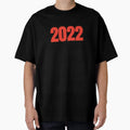 2022 Year Number Date Typography T-Shirt - Trendy Graphic Unisex - T-Shirt, Sweatshirt, Hoodie