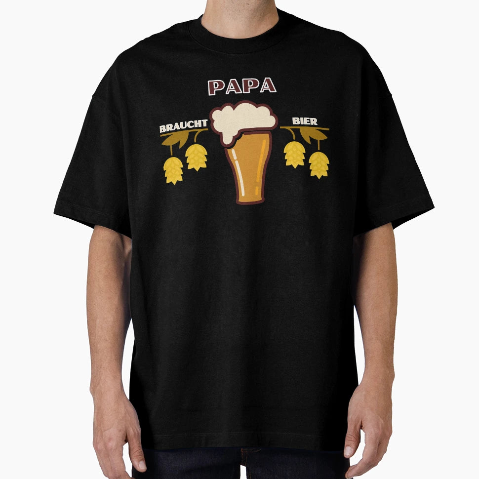 Dad Need Beer Fathers Day Dad T-Shirt - Streetwear Style for Adults - T-Shirt, Sweatshirt, Hoodie