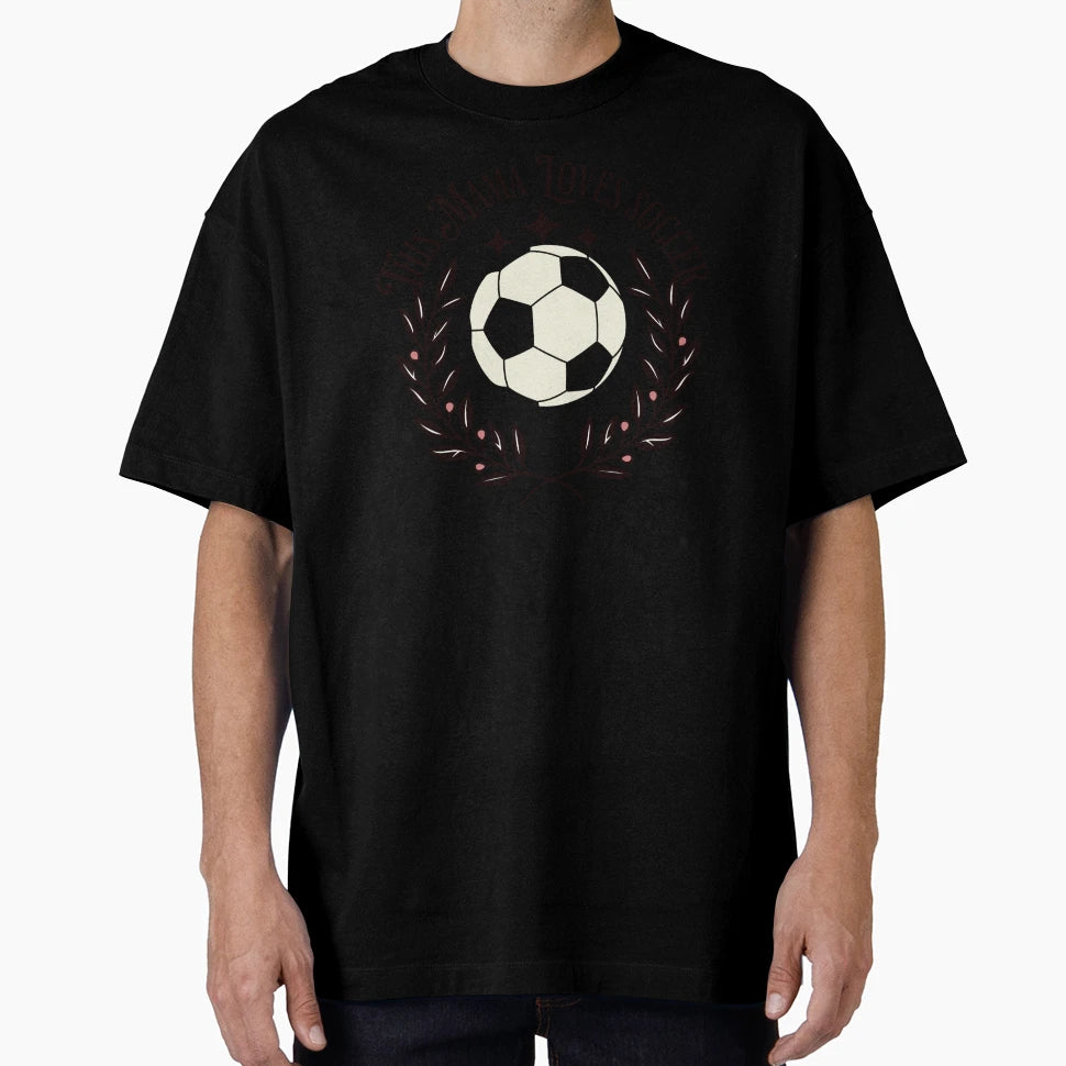 Mama Loves Soccer Fun Sports Mom T-Shirt - Fun Novelty Design Men Women - T-Shirt, Sweatshirt, Hoodie