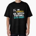 Sundays We Watch Football Daddy T-Shirt - Graphic Print for Adults - T-Shirt, Sweatshirt, Hoodie