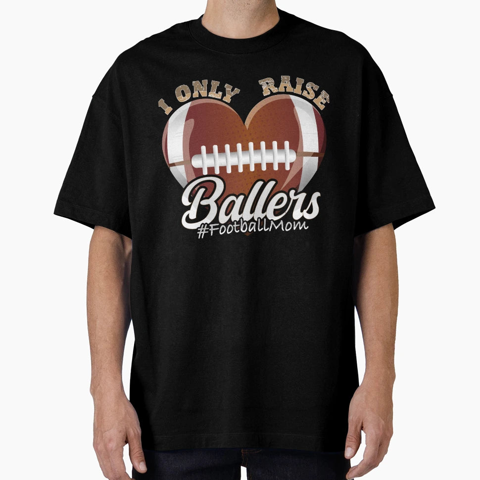 I Only Raise Ballers Footballheart T-Shirt - Minimalist Print for Adults - T-Shirt, Sweatshirt, Hoodie