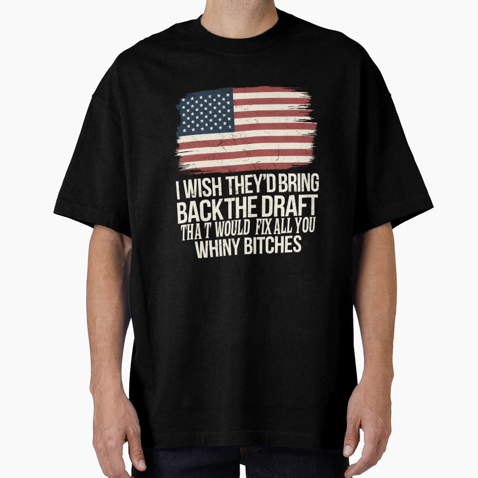 I Wish Theyd Bring Back Draft That T-Shirt - Streetwear Style for Adults - T-Shirt, Sweatshirt, Hoodie