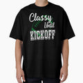 Classy Until Kickoff American T-Shirt - Fun Novelty Design for Adults - T-Shirt, Sweatshirt, Hoodie