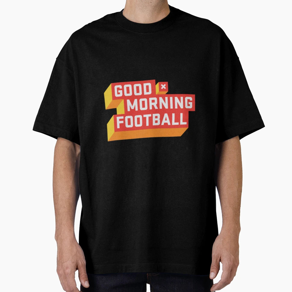 Good Morning Football Gmfb Gift T-Shirt - Unique Graphic Unisex - T-Shirt, Sweatshirt, Hoodie