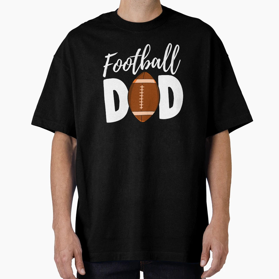 Football Dad T-Shirt - Streetwear Style Unisex - T-Shirt, Sweatshirt, Hoodie
