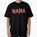 Nana Mug Nana Nana Gift Birthday Nana T-Shirt - Minimalist Print Unisex - T-Shirt, Sweatshirt, Hoodie