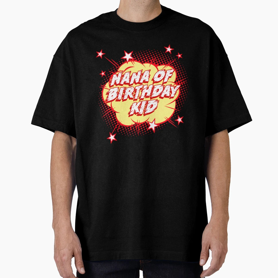 Super Hero Nana Birthday T-Shirt - Novelty Apparel Unisex - T-Shirt, Sweatshirt, Hoodie