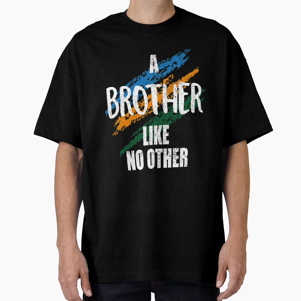 Brother Like No Other T-Shirt - Graphic Print for Adults - T-Shirt, Sweatshirt, Hoodie