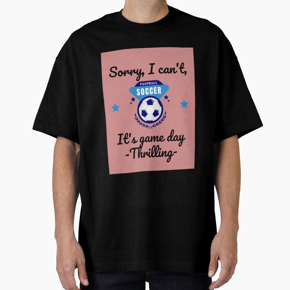 Sorry I Cant Its Game Day T-Shirt - Aesthetic Graphic Unisex - T-Shirt, Sweatshirt, Hoodie