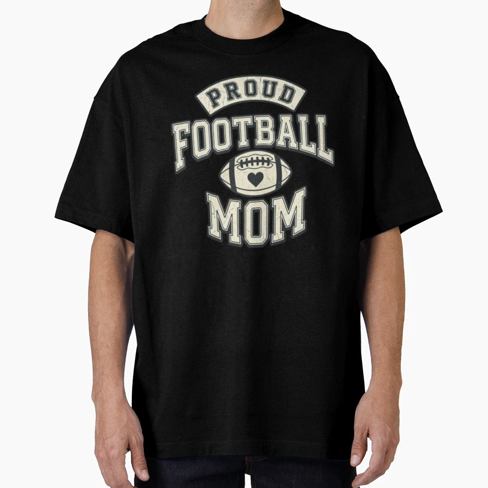 Proud Football Mom T-Shirt - Novelty Apparel for Adults - T-Shirt, Sweatshirt, Hoodie