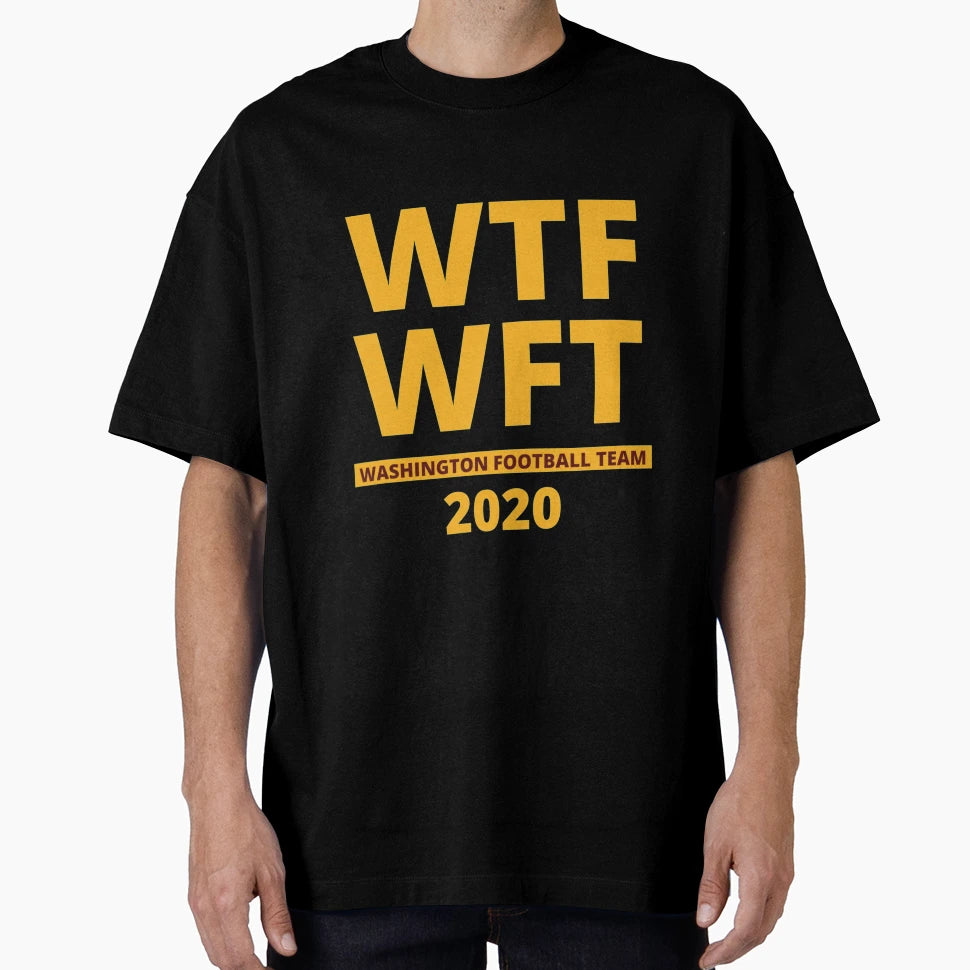 Wtf Wft Washington Football Team 2020 T-Shirt - Trendy Graphic Unisex - T-Shirt, Sweatshirt, Hoodie