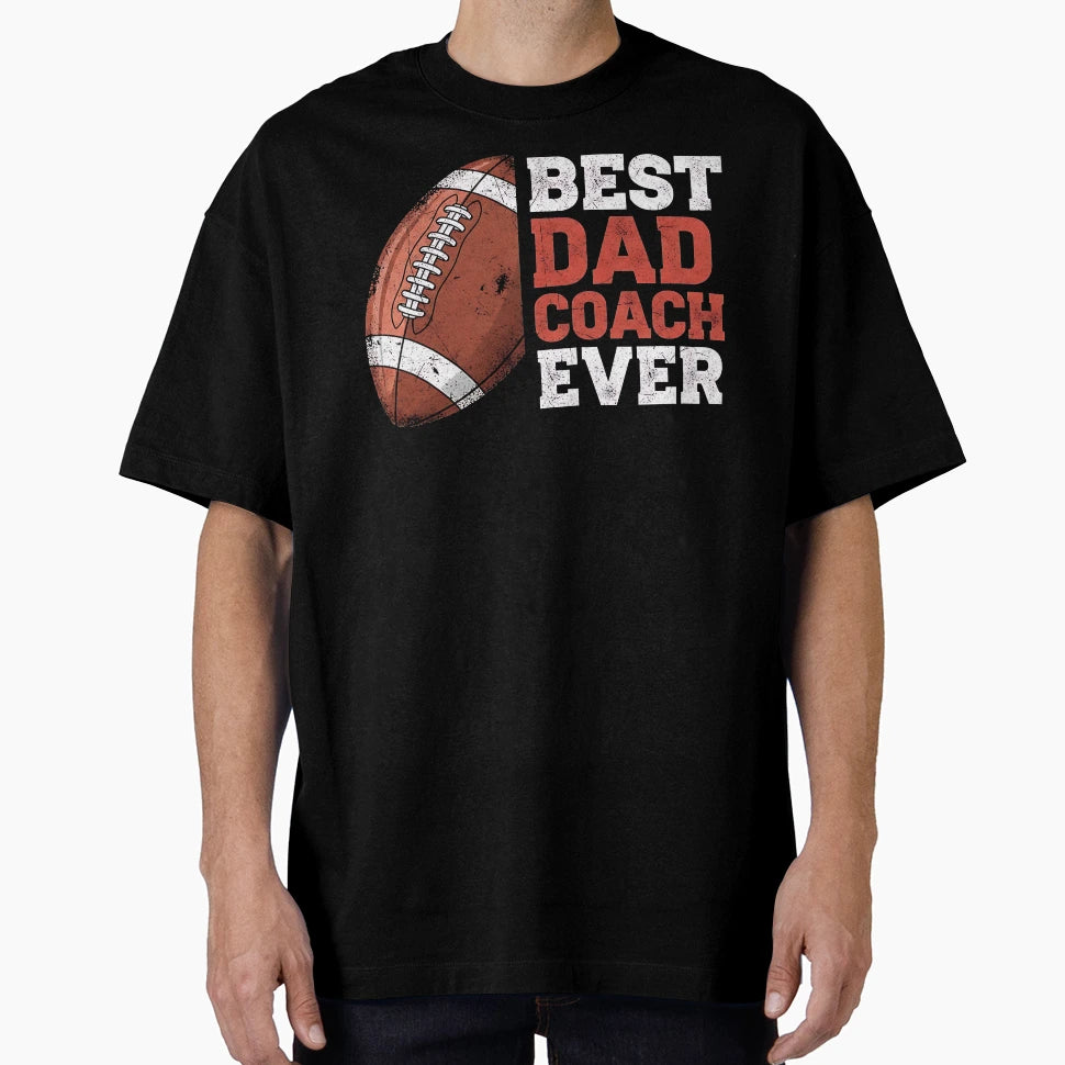 Best Dad Coach Ever Football T-Shirt - Custom Art Print Unisex - T-Shirt, Sweatshirt, Hoodie