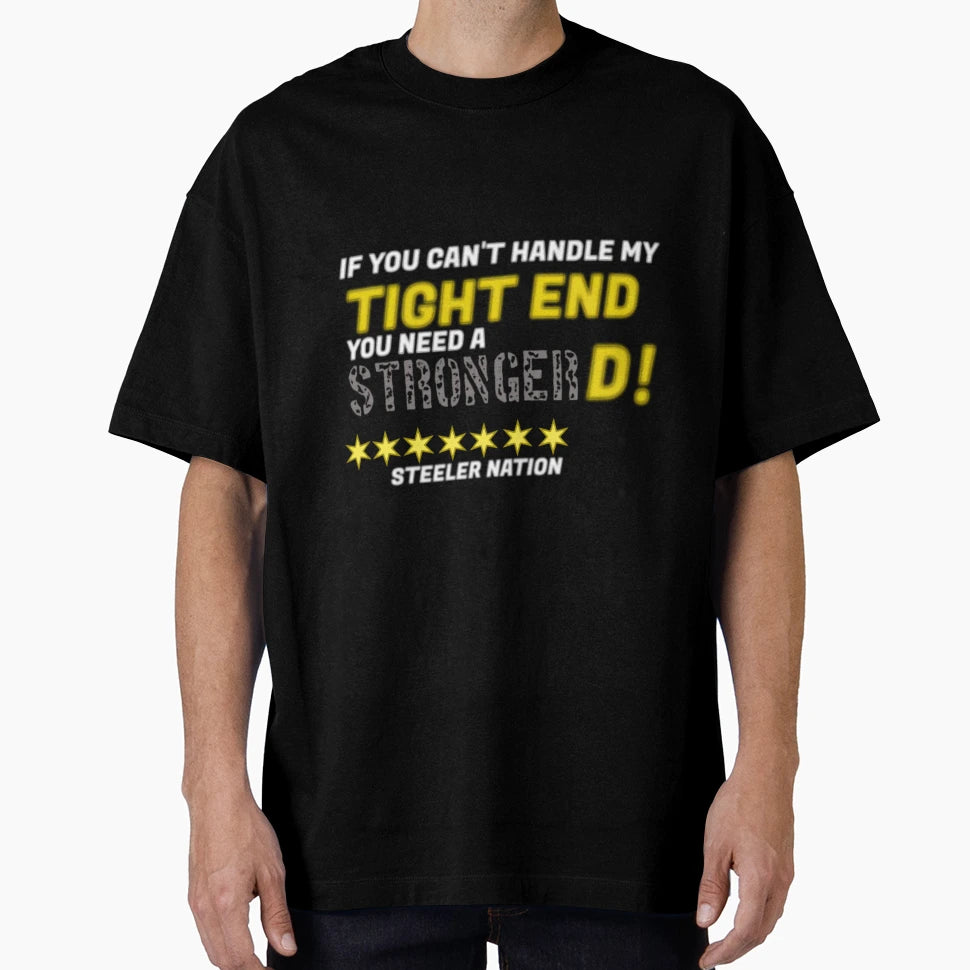 Steeler Nation Tight End T-Shirt - Novelty Apparel Men Women - T-Shirt, Sweatshirt, Hoodie