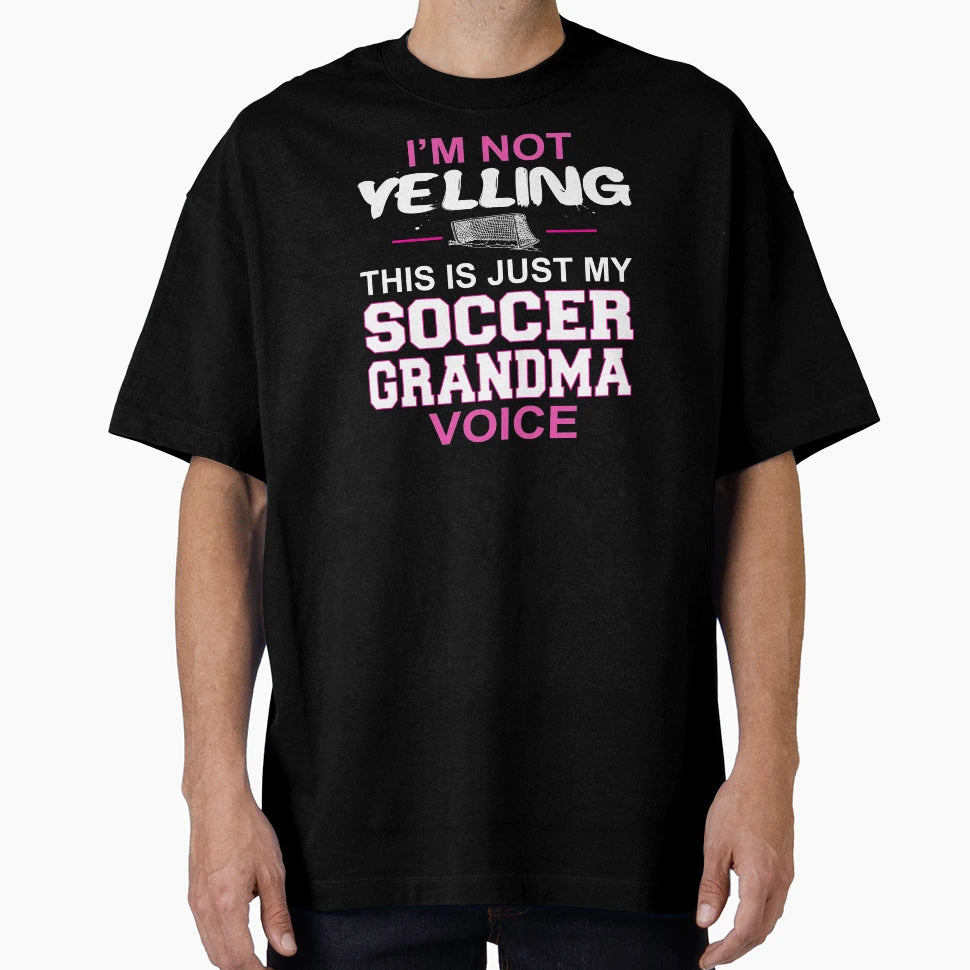 Im Not Yelling This Is Just My T-Shirt - Aesthetic Graphic for Adults - T-Shirt, Sweatshirt, Hoodie