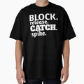 Release Catch Spike T-Shirt - Novelty Apparel Unisex - T-Shirt, Sweatshirt, Hoodie