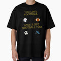 Love Football T-Shirt - Trendy Graphic Men Women - T-Shirt, Sweatshirt, Hoodie