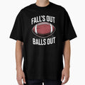 Womens Falls Out Ball Out American T-Shirt - Minimalist Print Unisex - T-Shirt, Sweatshirt, Hoodie