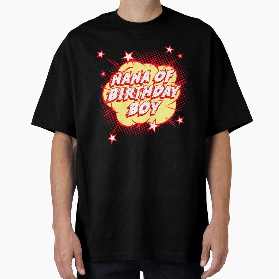 Super Hero Nana Birthday T-Shirt - Casual Everyday Wear Unisex - T-Shirt, Sweatshirt, Hoodie