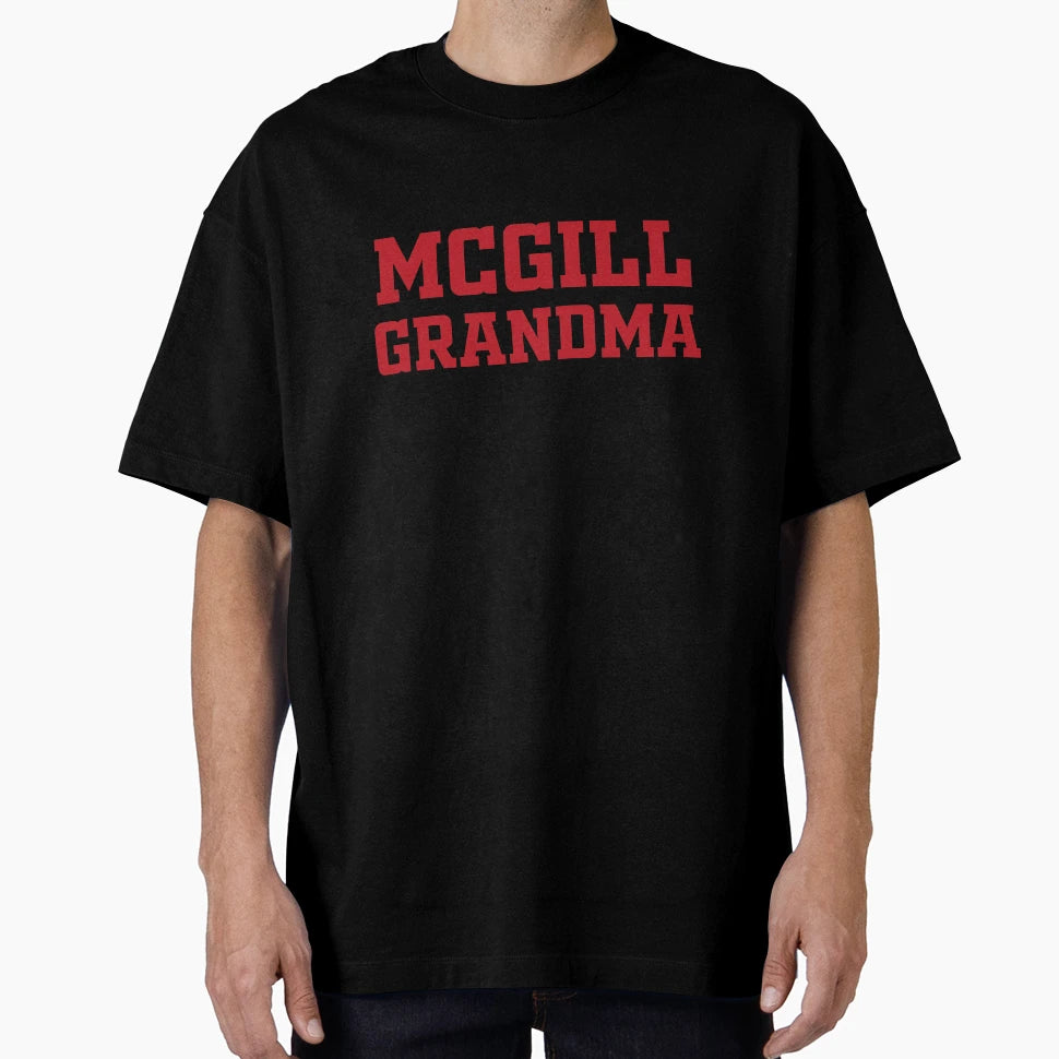 Mcgill University Grandma T-Shirt - Novelty Apparel Unisex - T-Shirt, Sweatshirt, Hoodie