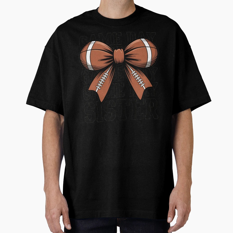 Football Sister Game Day Bow T-Shirt - Fun Novelty Design Men Women - T-Shirt, Sweatshirt, Hoodie