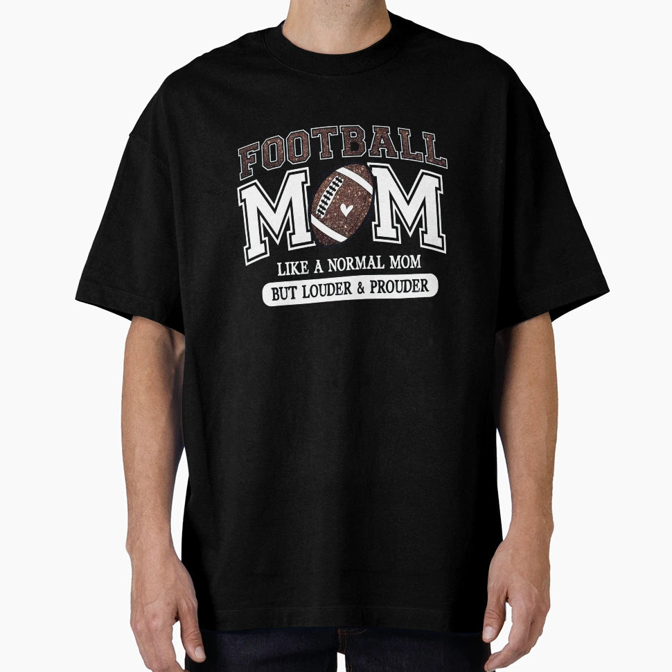 Football Mom Like Normal Mom T-Shirt - Casual Everyday Wear for Adults - T-Shirt, Sweatshirt, Hoodie