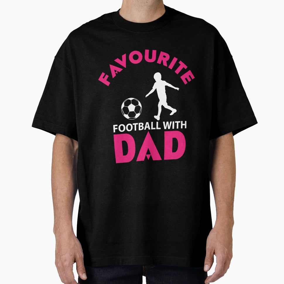 Favourite Football Dad T-Shirt - Fun Novelty Design Unisex - T-Shirt, Sweatshirt, Hoodie