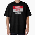 Sundays Are Football T-Shirt - Fun Novelty Design for Adults - T-Shirt, Sweatshirt, Hoodie