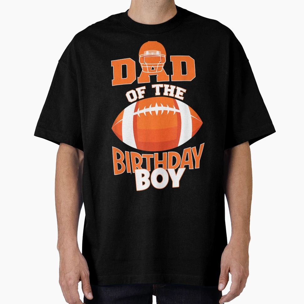 Dad Birthday American Football Party T-Shirt - Aesthetic Graphic Men Women - T-Shirt, Sweatshirt, Hoodie