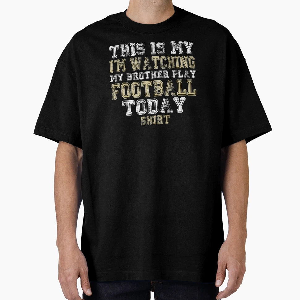 This Is My Im Watching My Brother T-Shirt - Casual Everyday Wear Men Women - T-Shirt, Sweatshirt, Hoodie