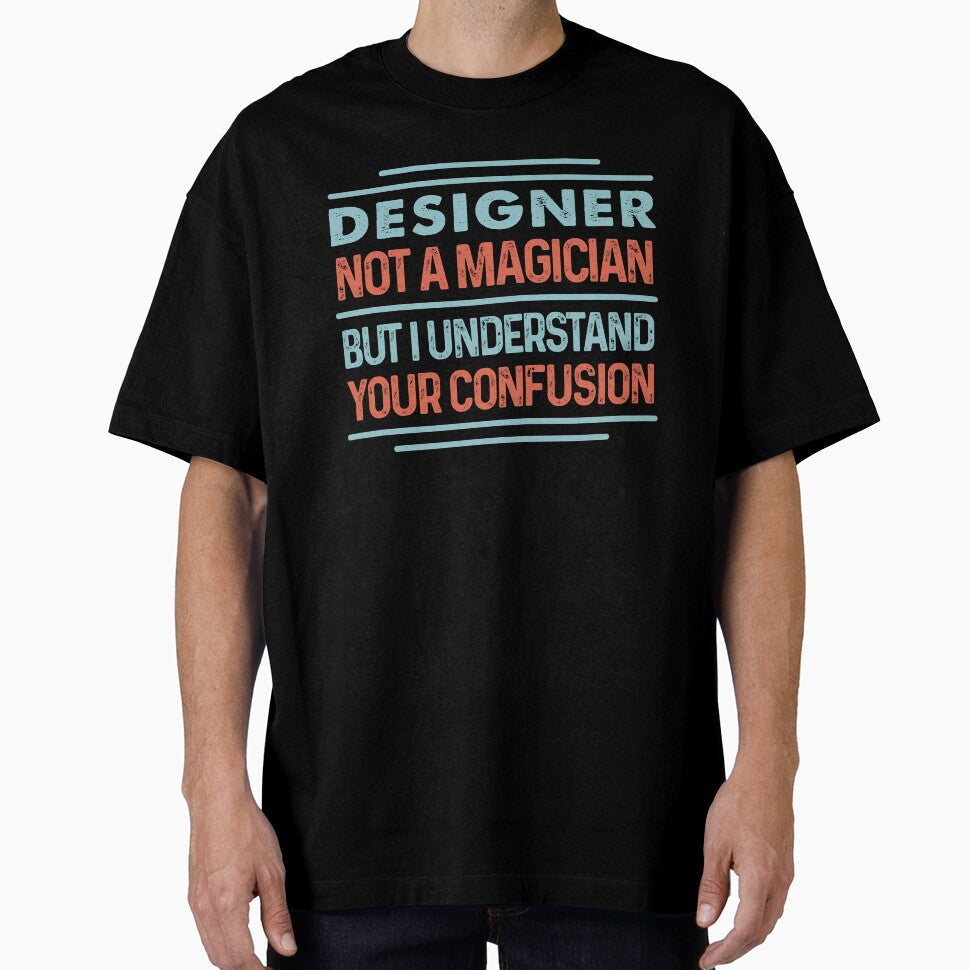 Designer Not A Magician Sticker But I Understand Your - Adult & Kids T-Shirts, Sweatshirts & Hoodies apparel design preview 1