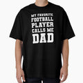 My Favorite Football Player Calls Me Dad T-Shirt - Minimalist Print Unisex - T-Shirt, Sweatshirt, Hoodie