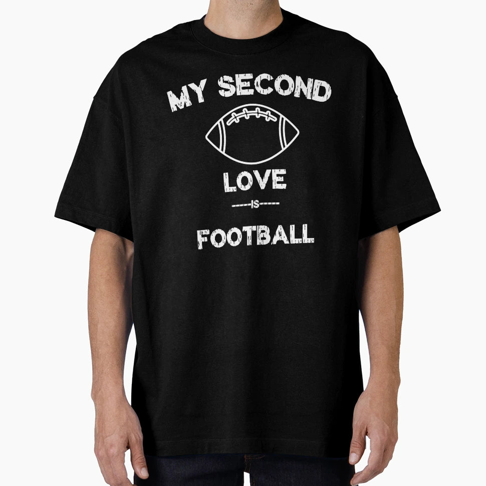 My Second Love Is Football T-Shirt - Minimalist Print Men Women - T-Shirt, Sweatshirt, Hoodie