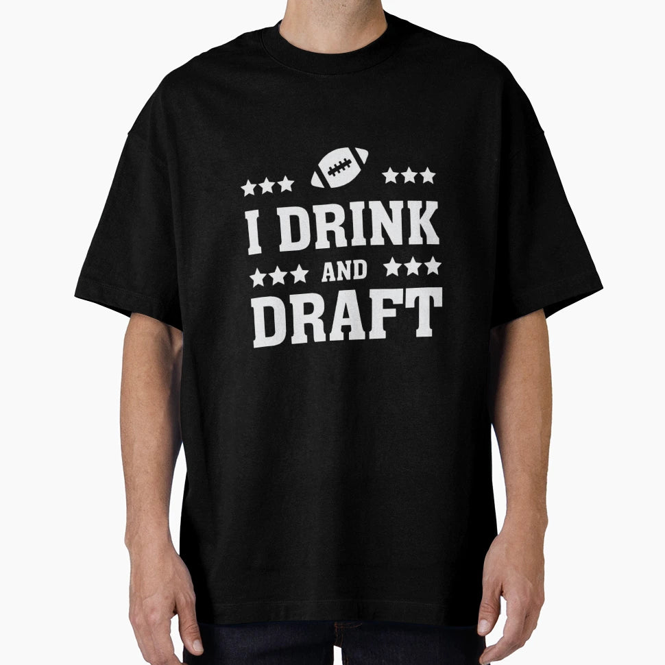 I Drink And Draft T-Shirt - Novelty Apparel for Adults - T-Shirt, Sweatshirt, Hoodie