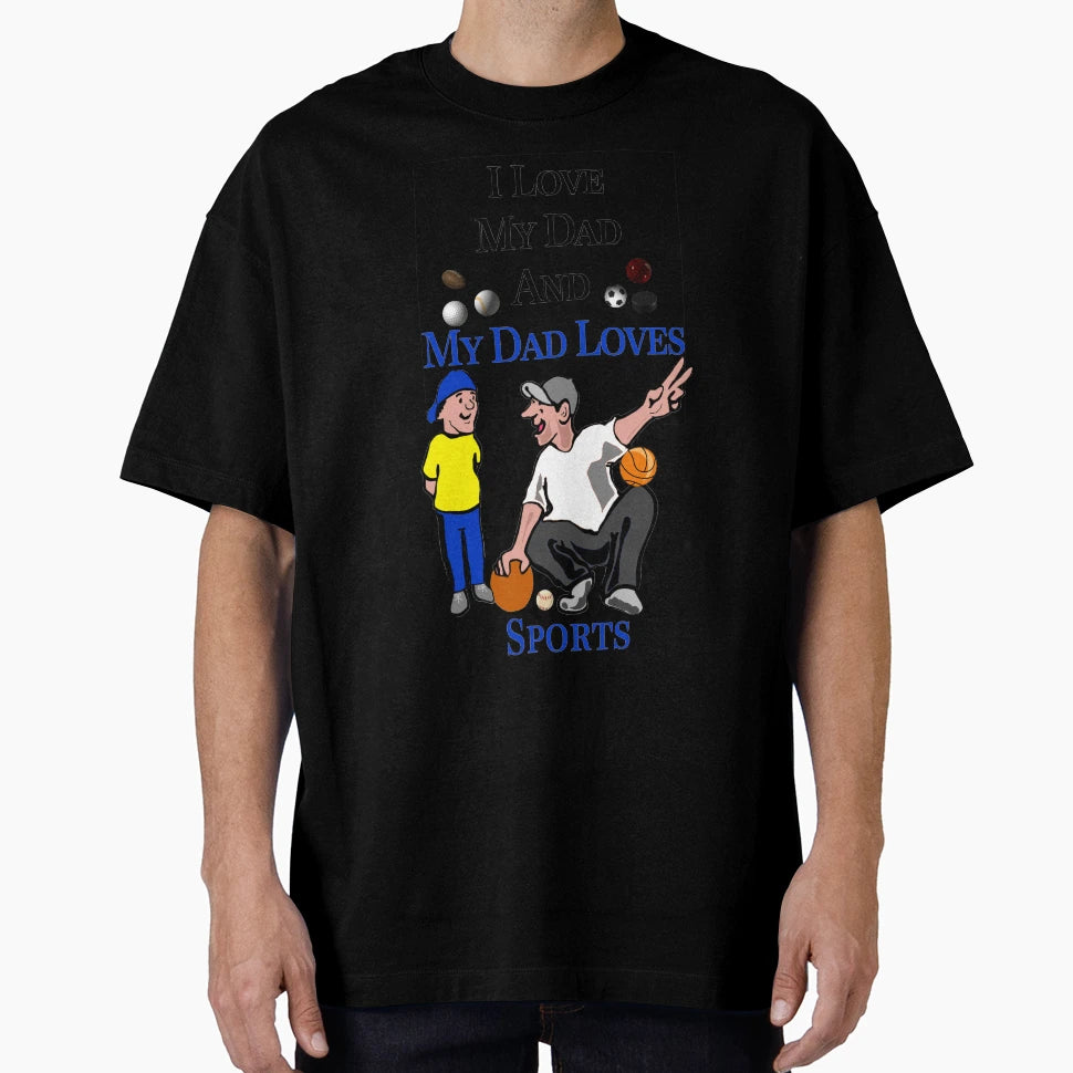 Dad Loves Sports T-Shirt - Novelty Apparel Unisex - T-Shirt, Sweatshirt, Hoodie