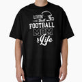 Livin That Football Mom Life American T-Shirt - Streetwear Style Men Women - T-Shirt, Sweatshirt, Hoodie