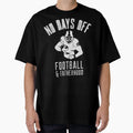 No Days Off Football And Fatherhood T-Shirt - Aesthetic Graphic Men Women - T-Shirt, Sweatshirt, Hoodie
