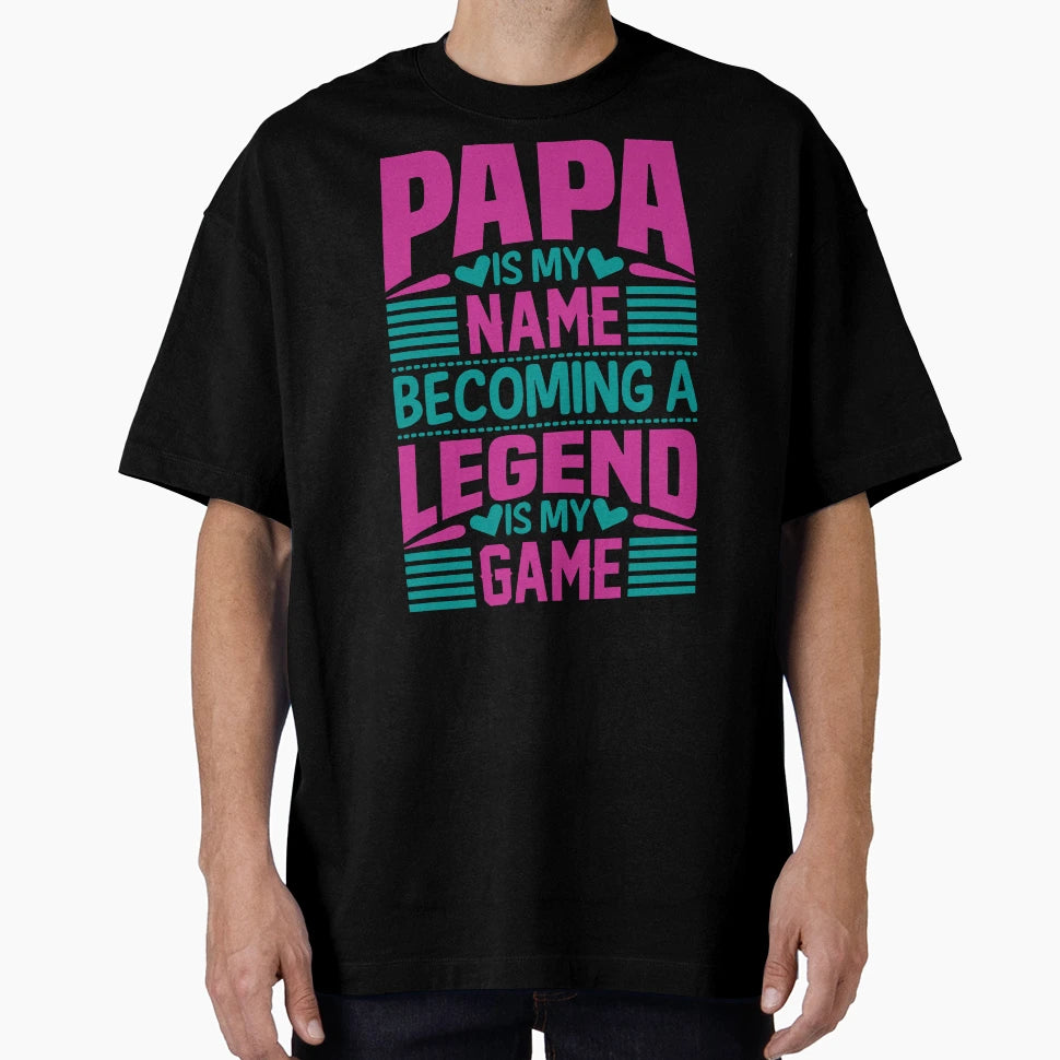 Papa Is My Name Becoming T-Shirt - Trendy Graphic Unisex - T-Shirt, Sweatshirt, Hoodie