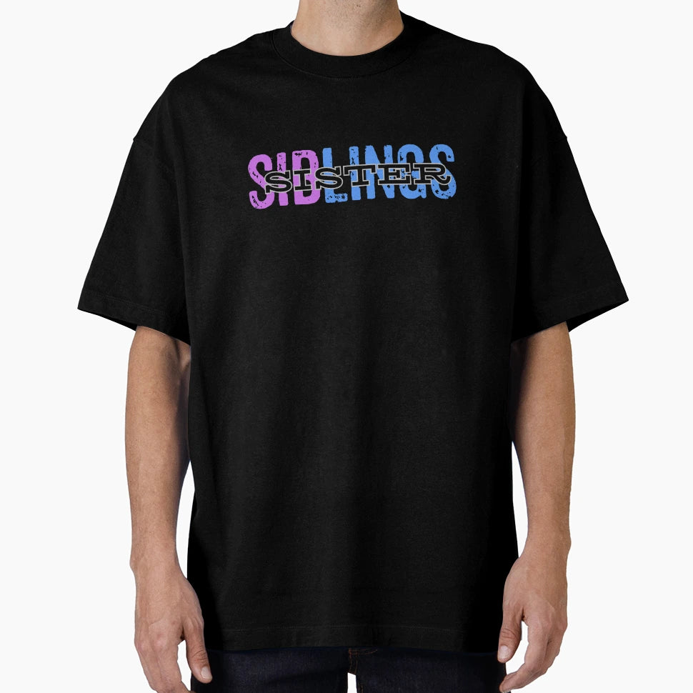 Sister Siblings Related Family Gift T-Shirt - Novelty Apparel Men Women - T-Shirt, Sweatshirt, Hoodie