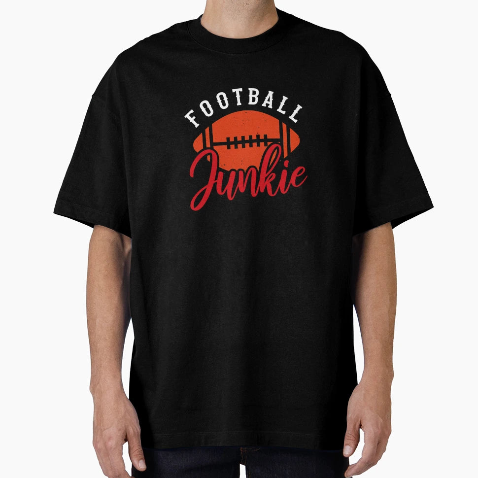 Football Junkie T-Shirt - Novelty Apparel Men Women - T-Shirt, Sweatshirt, Hoodie