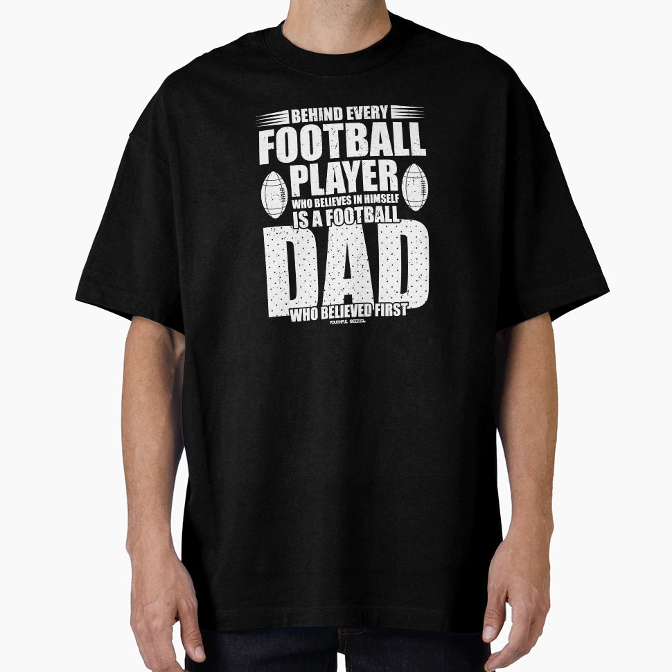 Behind Every Football Player Is Football T-Shirt - Novelty Apparel Unisex - T-Shirt, Sweatshirt, Hoodie