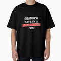 Grandpa Says Im Buccaneers Fan T-Shirt - Fun Novelty Design for Adults - T-Shirt, Sweatshirt, Hoodie