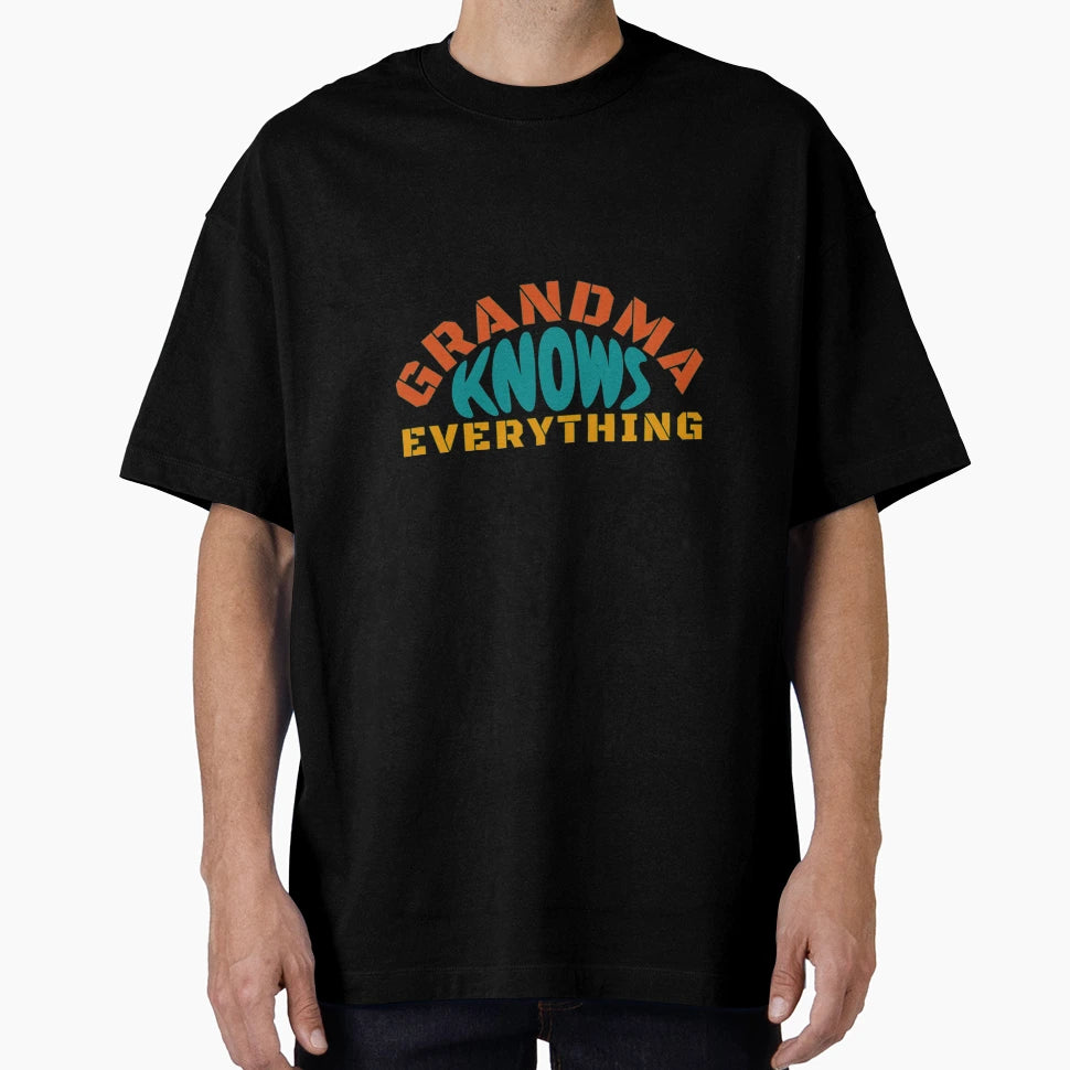 Grandma Knows Everything Tgrandma T-Shirt - Streetwear Style for Adults - T-Shirt, Sweatshirt, Hoodie