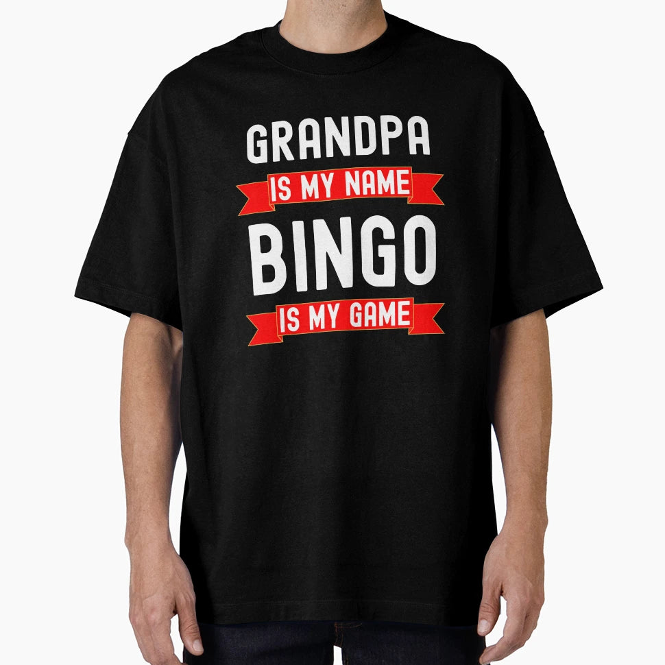 Grandpa Is My Name Bingo Is My Game T-Shirt - Novelty Apparel Men Women - T-Shirt, Sweatshirt, Hoodie