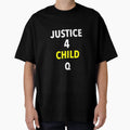 Justice 4 Child Q T-Shirt - Streetwear Style Men Women - T-Shirt, Sweatshirt, Hoodie