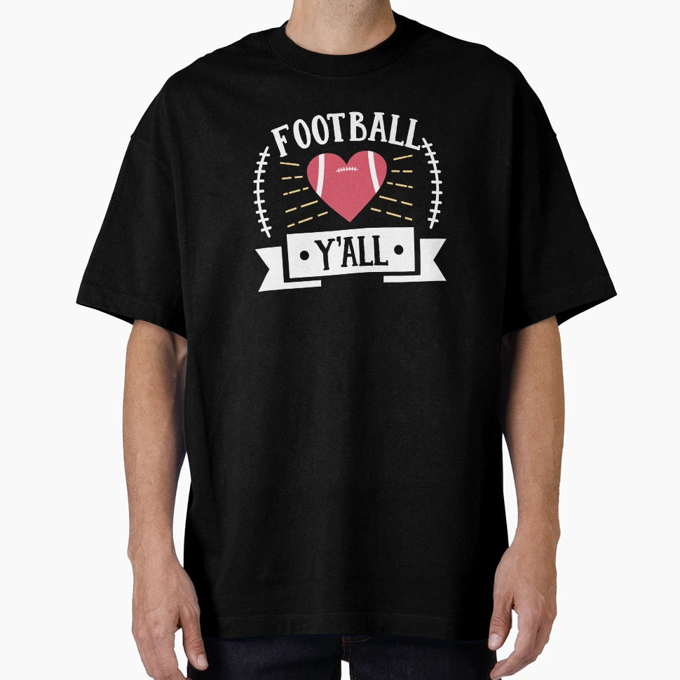 Its Football Yall Funny Novelty Mom Fan T-Shirt - Graphic Print Men Women - T-Shirt, Sweatshirt, Hoodie