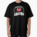 Its Football Yall Funny Novelty Mom Fan T-Shirt - Graphic Print Men Women - T-Shirt, Sweatshirt, Hoodie