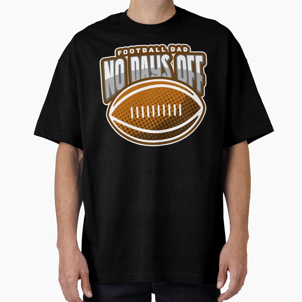 Football Dad No Days Off T-Shirt - Minimalist Print Unisex - T-Shirt, Sweatshirt, Hoodie