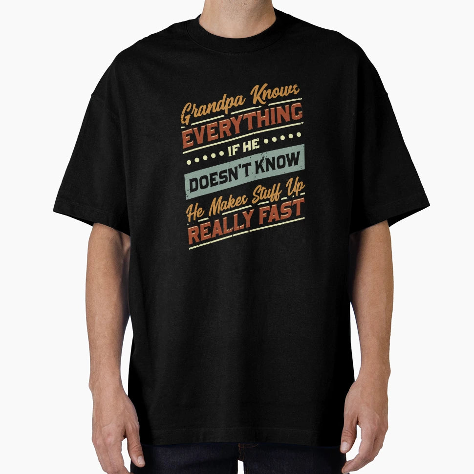 Grandpa Knows Everything T-Shirt - Fun Novelty Design Unisex - T-Shirt, Sweatshirt, Hoodie