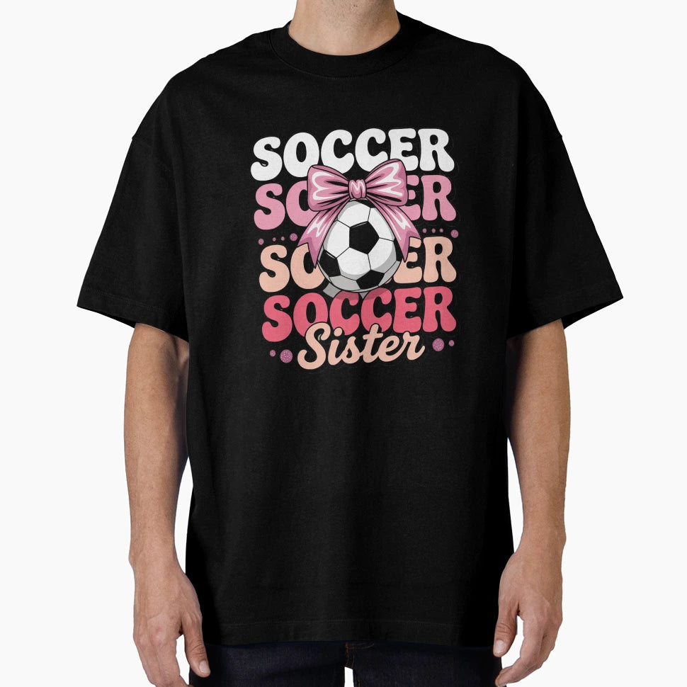 Groovy Soccer Sister Coquette Bow Soccer T-Shirt - Graphic Print Unisex - T-Shirt, Sweatshirt, Hoodie