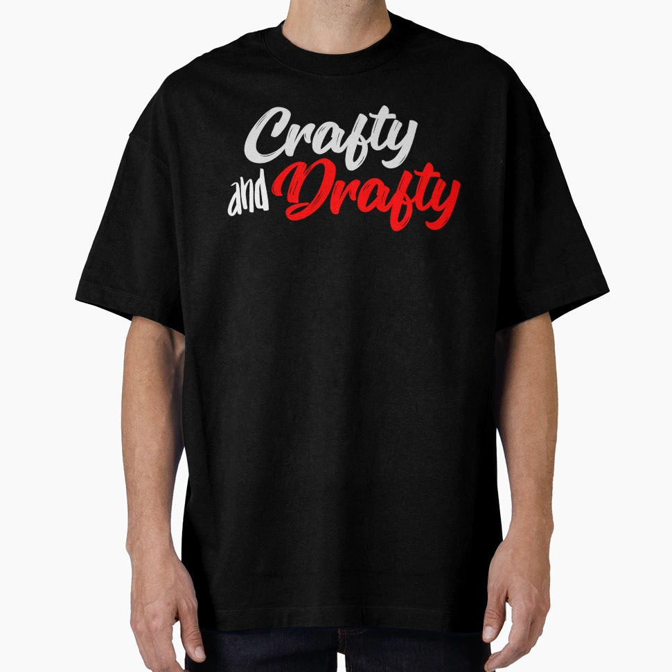 Crafty And Drafty T-Shirt - Casual Everyday Wear Unisex - T-Shirt, Sweatshirt, Hoodie